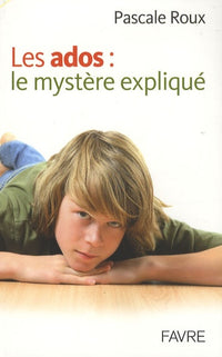 Les ados le mystère expliqué