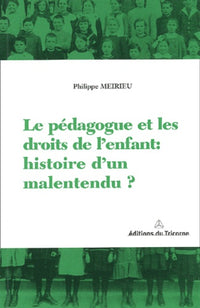Le pédagogue et les droits de l'enfant : Histoire d'un malentendu ?