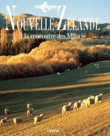 Nouvelle-Zélande. A la rencontre des Maoris