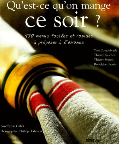 Qu'est-ce qu'on mange ce soir ? : 100 menus préparés à l'avance