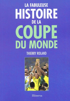 La Fabuleuse histoire de la coupe du monde