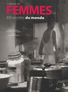Cuisines de femmes : 100 recettes du monde