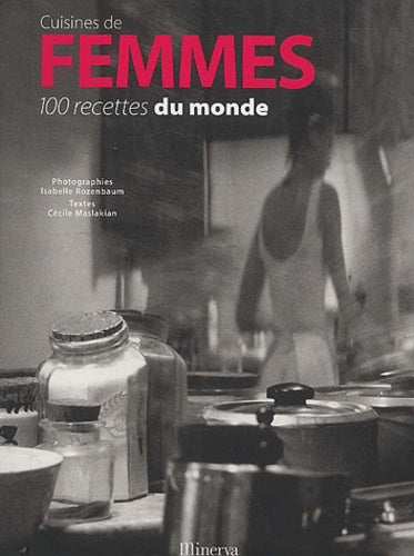 Cuisines de femmes : 100 recettes du monde