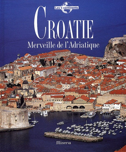 Croatie : Merveille de l'Adriatique