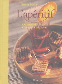 L'apéritif : 200 recettes à boire et à grignotter