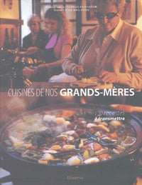 Cuisine de nos grands-mères: 100 recettes à transmettre