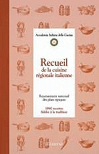 Recueil de la cuisine régionale italienne: Recensement national des plats typiques, 1890 recettes fidèles à la tradition