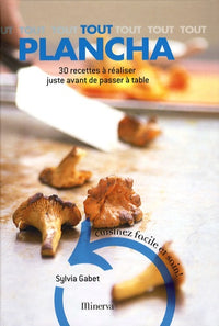Tout Plancha: 30 Recettes à réaliser juste avant de passer à table