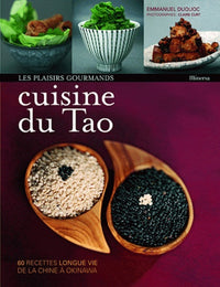 Cuisine du Tao: 60 recettes longue vie de la Chine à Okinawa