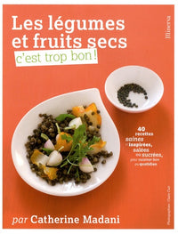 Les légumes et fruits secs, c'est trop bon !