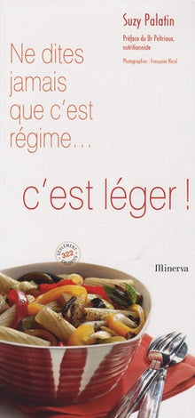 Ne dites jamais que c'est régime... C'est léger !