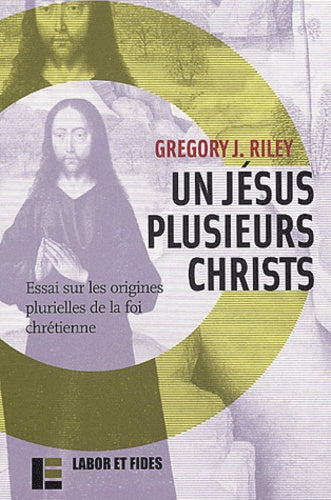 Un Jésus, plusieurs Christs