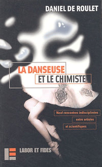La danseuse et le chimiste / Die Tänzerin und der Chemiker