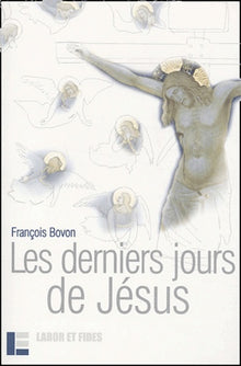 Les derniers jours de Jésus
