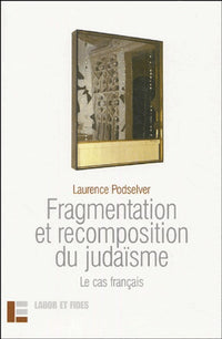 Fragmentation et recomposition du judaïsme: Le cas français