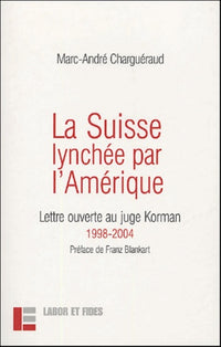 La Suisse lynchée par l'Amérique