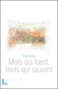 Mots qui tuent, mots qui sauvent
