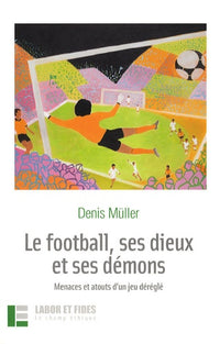 Le football, ses dieux et ses démons