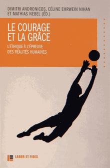 Le courage et la grâce