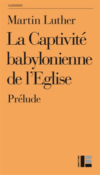 La Captivité babylonienne de l'Eglise: Prélude