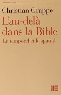 L'au-delà dans la Bible : le temporel et le spatial
