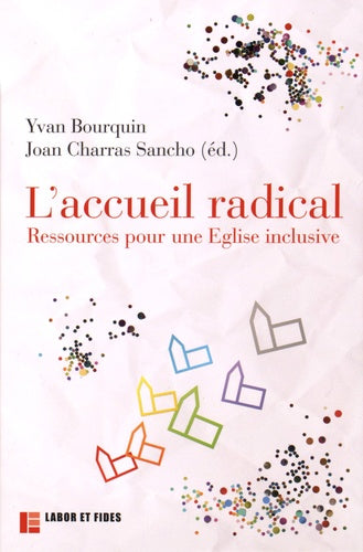 L'accueil radical : ressources pour une Eglise inclusive