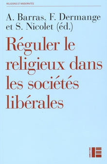 Réguler le religieux dans les sociétés libérales
