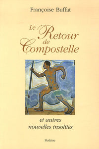 Le retour de compostelle et autres nouvelles insolites