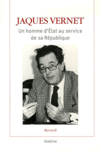 Jacques vernet - un homme detat au service de sa republique