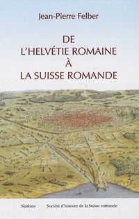 Helvetie romaine a la suisse romande