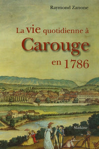 Vie quotidienne a carouge en 1786 (la)