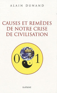 Causes et remedes de notre crise de civilisation