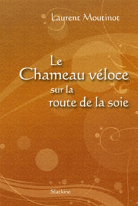 Le chameau veloce sur la route de la soie
