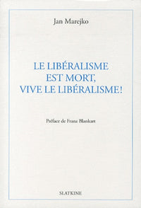 Le liberalisme est mort, vive le liberalisme !