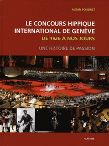 Le concours hippique international de Genève de 1926 à nos jours
