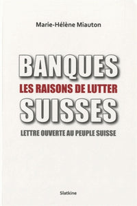 Banques suisses - les raisons de lutter