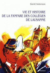 Vie et histoire de la fanfare des colleges de lausanne