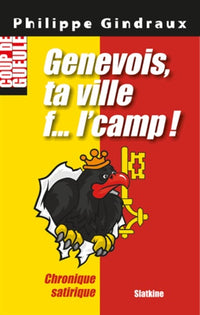 Genevois, ta ville f... le camp