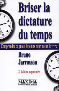 Briser la dictature du temps - 2e éd.