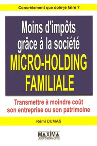 Moins d'impôts grâce à la société micro-holding familiale