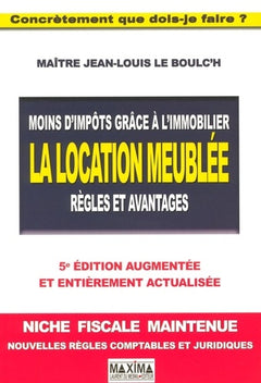 Moins d'impôts grâce à l'immobilier - 5e éd.: La location meublée: règles et avantages