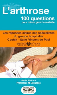 L'Arthrose : 100 questions pour mieux gérer la maladie