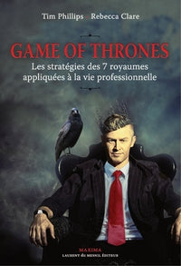 Game of Thrones: Les stratégies des sept royaumes appliquées à la vie professionnelle