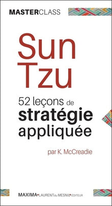 Sun Tzu - 2e éd.: Leçons de stratégie appliquée