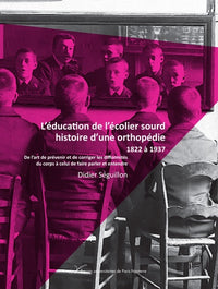 L'éducation de l'écolier sourd, histoire d'une orthopédie