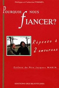 Pourquoi Se Fiancer ? Reponse A Deux Amoureux, 2eme Edition