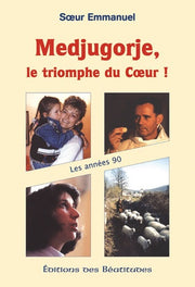 Medjugorje, les années 90. Les Triomphes du coeur !