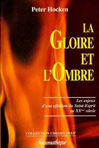 La gloire et l'ombre : Les enjeux d'une effusion du Saint-Esprit au XXéme Siècle