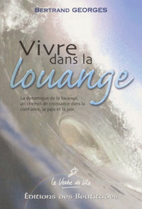Vivre dans la louange