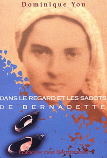 Dans le regard et les sabots de Bernadette